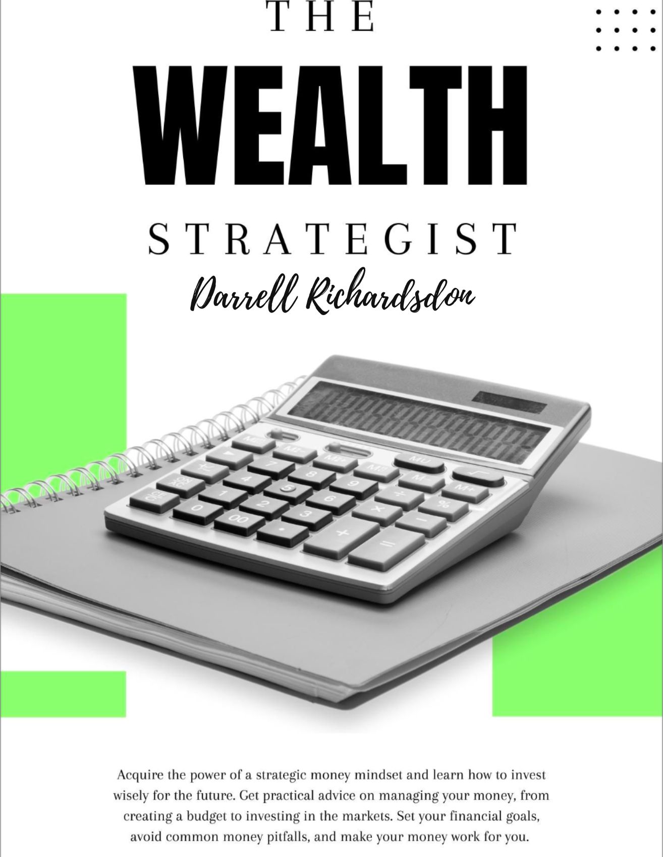 The Wealth Strategist: Mastering Your Money for Financial Success