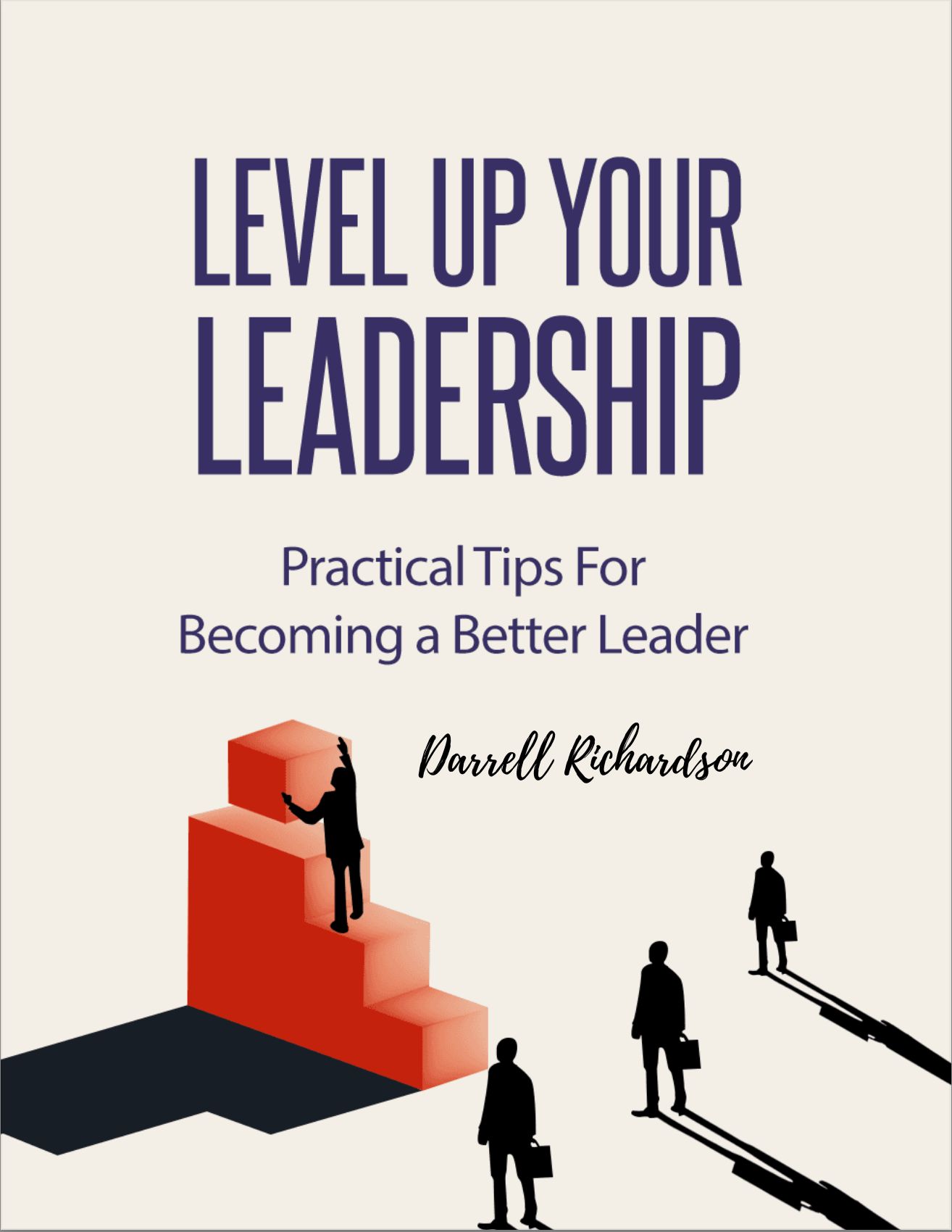 Level Up Your Leadership | Tips for Becoming a Better Leader