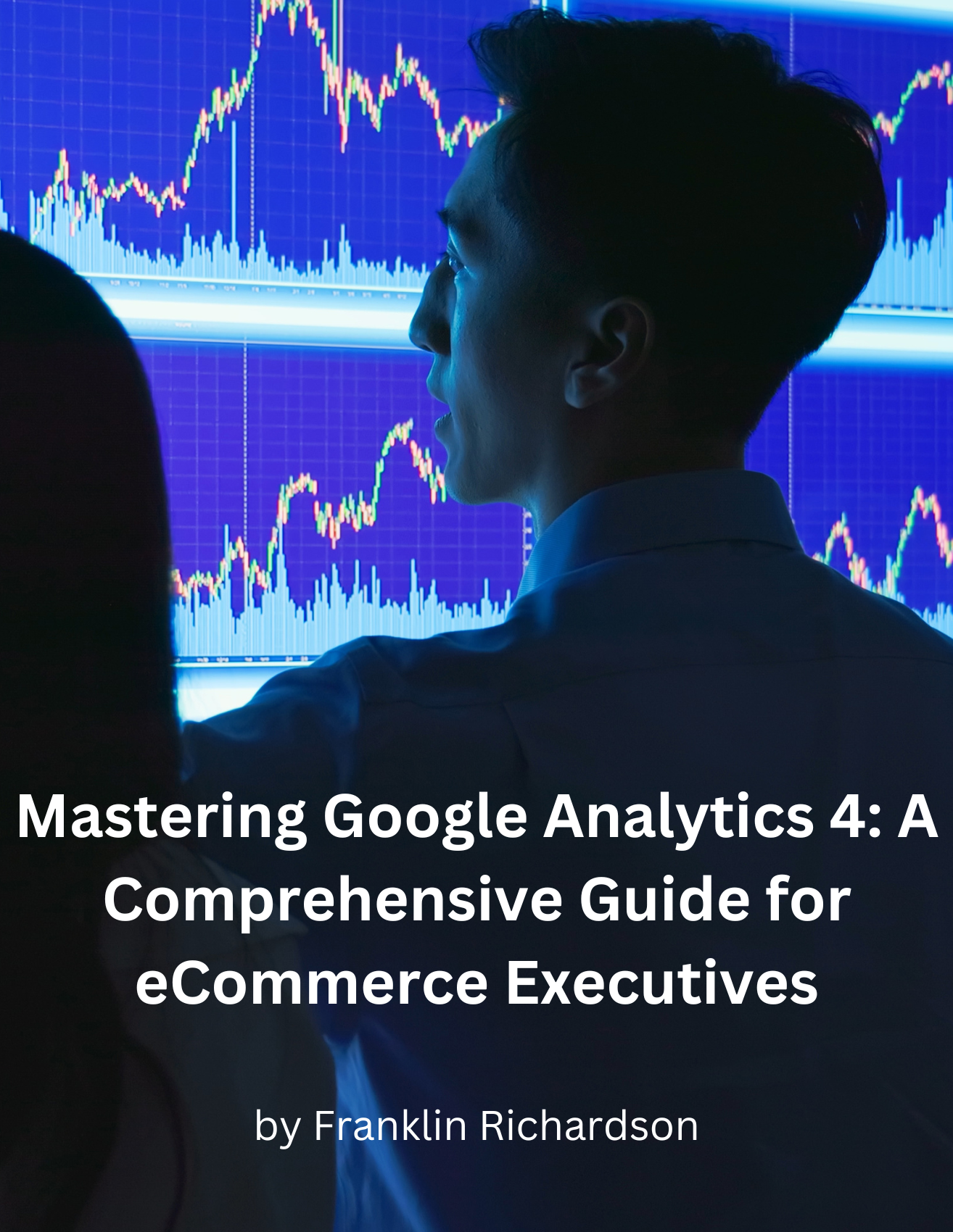 Mastering Google Analytics 4